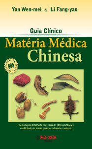 Title: Guia clínico: Matéria médica chinesa, Author: Yan Wen-mei & Li Fang-yao