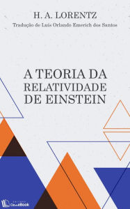 Title: A Teoria da Relatividade de Einstein, Author: H. A. Lorentz