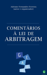 Title: Comentários à Lei de Arbitragem, Author: Adriano Fernandes Ferreira