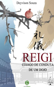 Title: Reigi: Código de conduta de um dojo, Author: Deyvison Souza