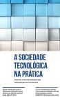 A sociedade tecnológica na prática: Desafios contemporâneos para profissionais de tecnologia