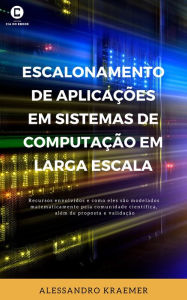 Title: Escalonamento de Aplicações em Sistemas de Computação em Larga Escala, Author: Alessandro Kraemer