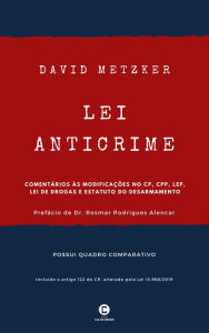 Title: Lei Anticrime: Comentários às modificações no CP, CPP, LEP, Lei de Drogas e Estatuto do Desarmamento, Author: David Metzker