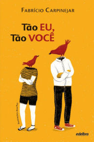 Title: Tão Eu, Tão Você, Author: Fabrício Carpinejar