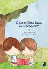 Title: O que os olhos leem, o coração sente, Author: Ana Luiza Novis
