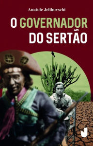 Title: O governador do sertão, Author: Anatole Jelihovschi