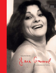 Title: Yara Amaral: A operária do teatro, Author: Eduardo Rieche