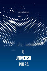 Title: O Universo Pulsa, Author: Ivanna Fabiani