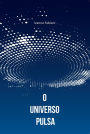 O Universo Pulsa