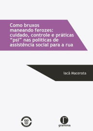 Title: Como Bruxos maneando ferozes : Cuidado, controle e práticas 