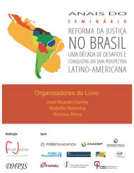 Title: Anais do seminário : reforma da justiça no Brasil uma década de desafios e conquistas em uma perspectiva Latino-Americana, Author: Erick