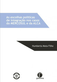 Title: As escolhas políticas de integração nos casos do Mercosul e da ALCA, Author: Yervand Kalajian