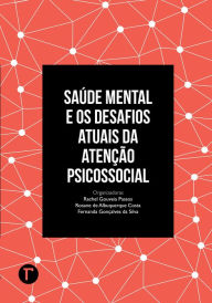 Title: Saúde mental e os desafios atuais da atenção psicossocial, Author: Rachel Gouveia Passos