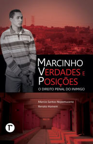 Title: Marcinho VP: Verdades e Posições: O Direito Penal do Inimigo, Author: Marcio Santos Nepomuceno