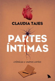 Title: Partes íntimas: Crônicas e outros cortes, Author: Claudia Tajes