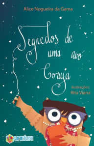 Title: Segredos de uma avó coruja, Author: Alice Nogueira da Gama