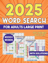 Title: 2025 Word Search for Adults Large Print 4000+ Words: Word Search Puzzle Books, Author: Laura Bidden