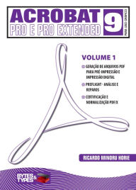 Title: Acrobat 9 Pro e Pro Extended para uso gráfico - Volume 1, Author: Ricardo Minoru Horie