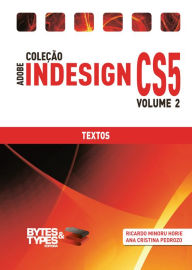 Title: Coleção Adobe InDesign CS5 - Textos, Author: Ricardo Minoru Horie