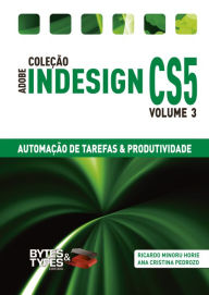 Title: Coleção Adobe InDesign CS5 - Automação de Tarefas & Produtividade, Author: Ricardo Minoru Horie