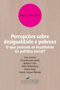 Title: Percepções sobre desigualdade e pobreza: O que pensam os brasileiros da política social?, Author: Lena Lavinas