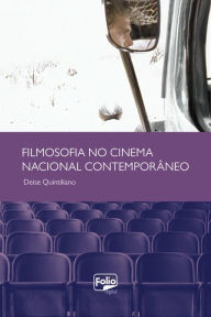 Title: Filmosofia no cinema nacional contemporâneo, Author: Deise Quintiliano