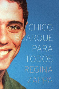 Title: Chico Buarque Para Todos, Author: Regina Zappa