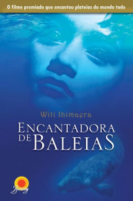 Title: Encantadora de baleias, Author: Witti Ihimaera