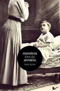 Title: Monstros fora do armário, Author: Flavio Torres