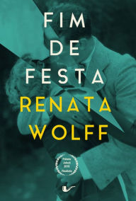 Title: Fim de festa, Author: Renata Wolff