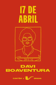 Title: 17 de abril, Author: Davi Boaventura