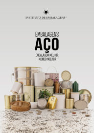 Title: Embalagens de aço : embalagem melhor, mundo melhor, Author: Assunta Camilo