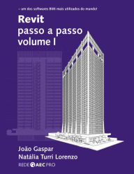 Title: Revit passo a passo volume I, Author: João Gaspar