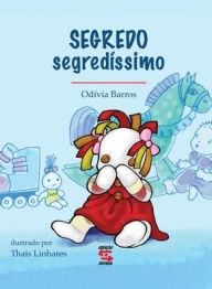 Title: Segredo, segredï¿½ssimo, Author: Odïvia Barros