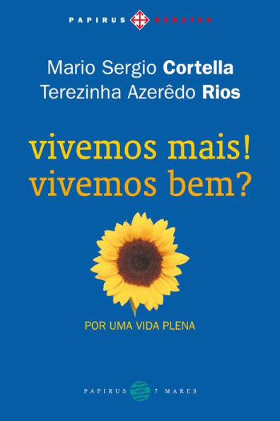 Vivemos mais! Vivemos bem? Por uma vida plena