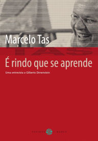 Title: É rindo que se aprende: Uma entrevista a Gilberto Dimenstein, Author: Marcelo Tas