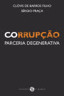 Corrupção: Parceria degenerativa