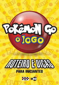 Title: POKÉMON GO - O JOGO, Author: Editora Ludens
