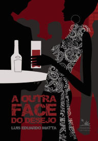 Title: A outra face do desejo, Author: Luis Eduardo Matta