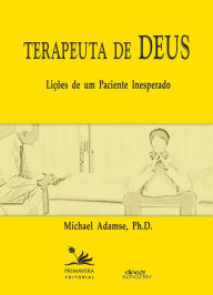 Title: Terapeuta de Deus: Lições de um paciente inesperado, Author: Michael Adamse