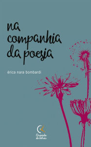 Title: Na companhia da poesia, Author: Érica Nara Bombardi