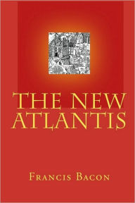 Title: The New Atlantis, Author: Francis Bacon