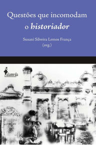 Title: Questões que incomodam o Historiador, Author: Tim Penner