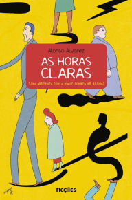 Title: As horas claras: Uma aventura com a maior sombra de dúvida!, Author: Alonso Alvarez