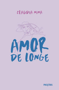 Title: Amor de longe, Author: Claudia Nina