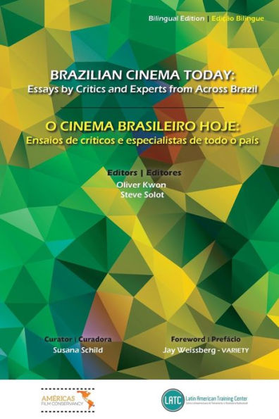 BRAZILIAN CINEMA TODAY: Essays by Critics and Experts from Across Brazil