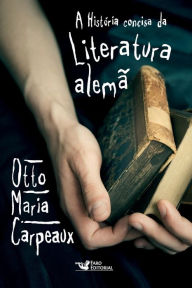 Title: A História concisa da Literatura alemã, Author: Otto Maria Carpeaux