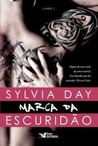 Title: Marca da escurida~o, Author: Sylvia Day