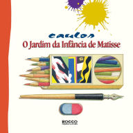 Title: O jardim da infância de Matisse, Author: Caulos