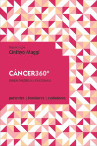 Title: Câncer 360º - Orientações para uma Vida Melhor, orientações nutricionais, Author: Cristiana Marques